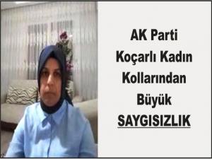 Ak Parti Koçarlı Kadın Kollarından Büyük Saygısızlık