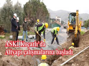 ASKİ Koçarlıda  Altyapı çalışmalarına başladı