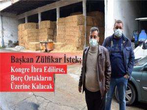 Başkan İstek; Kongre İbra Edilirse,  Borç Ortakların Üzerine Kalacak