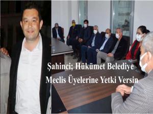 Hükümet Belediye Meclis Üyelerine Yetki Versin