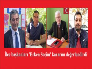 İlçe başkanları Erken Seçim kararını değerlendirdi