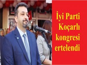 İyi Parti Koçarlı kongresi ertelendi