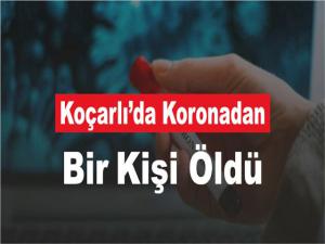 Koçarlıda Koronadan Bir Kişi Öldü