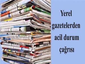 Yerel gazetelerden acil durum çağrısı