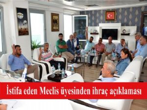 İstifa eden Meclis üyesinden ihraç açıklaması