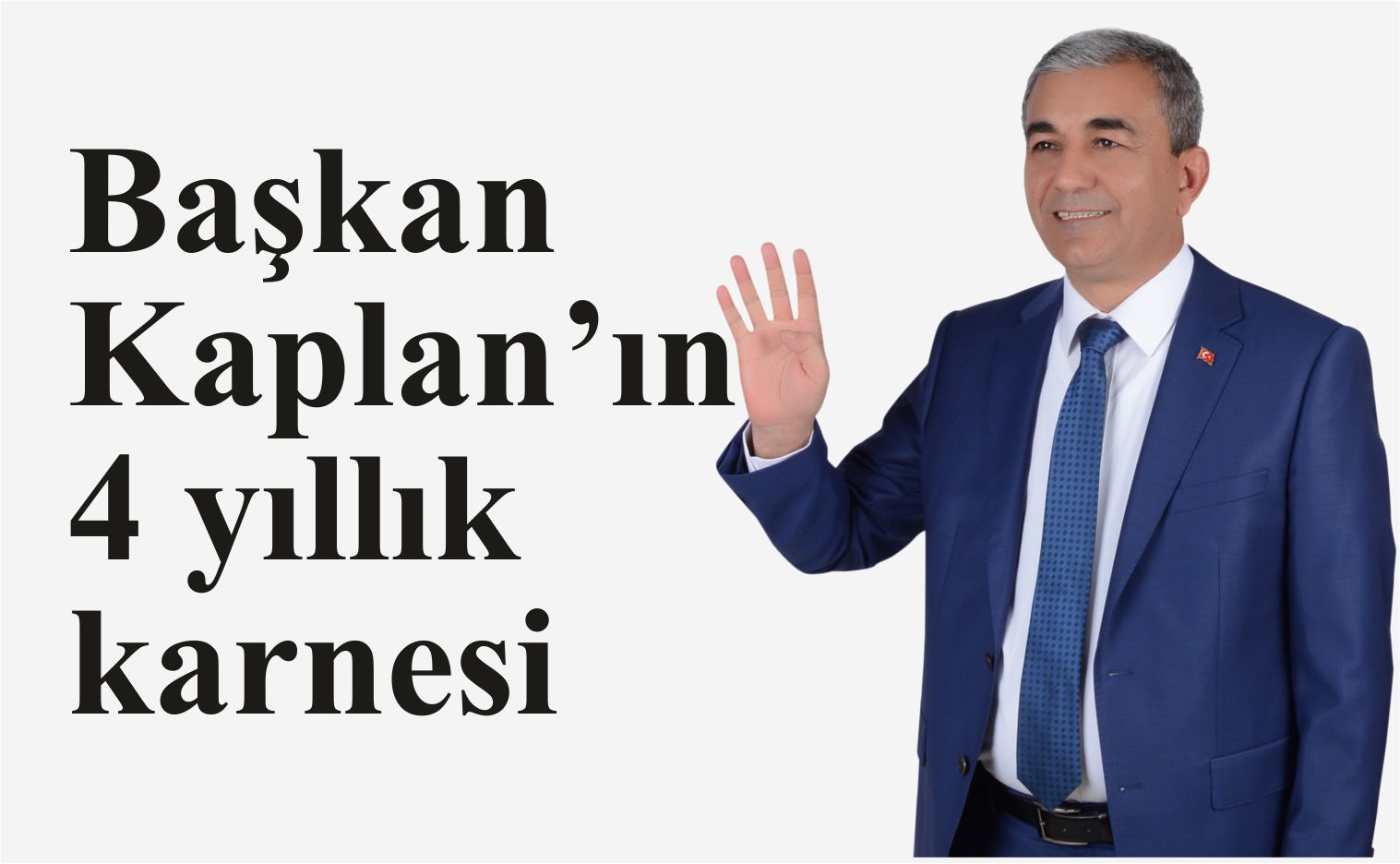 Başkan Kaplan’ın 4 yıllık karnesi